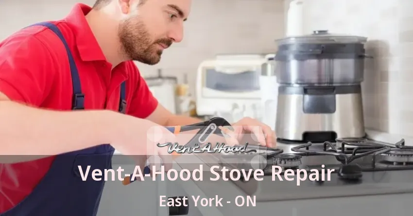 Vent-A-Hood Stove Repair East York - ON