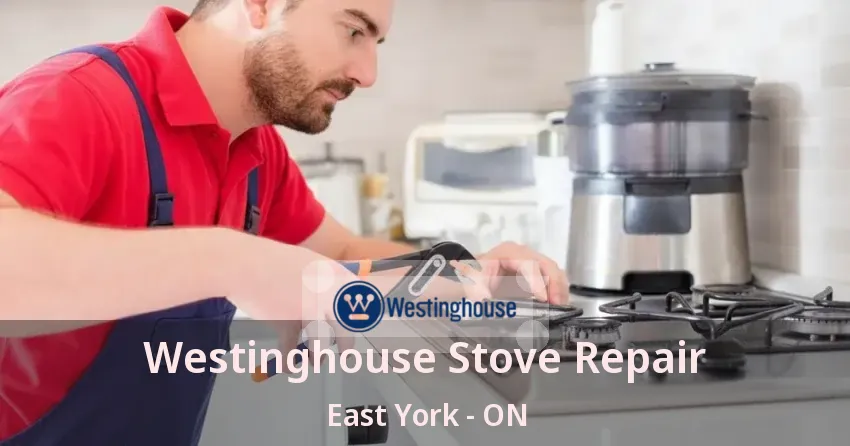 Westinghouse Stove Repair East York - ON