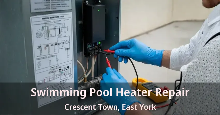 Swimming Pool Heater Repair Crescent Town, East York - ON