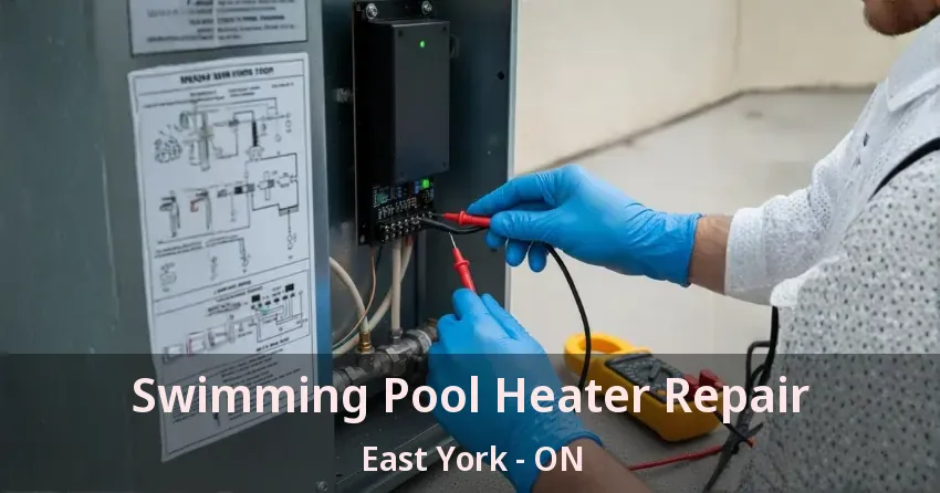 Swimming Pool Heater Repair East York - ON