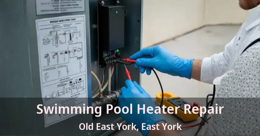 Swimming Pool Heater Repair Old East York, East York - ON