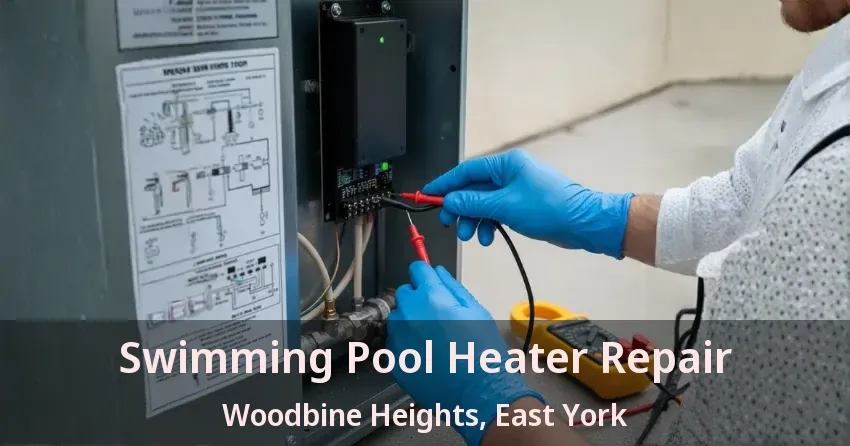 Swimming Pool Heater Repair Woodbine Heights, East York - ON