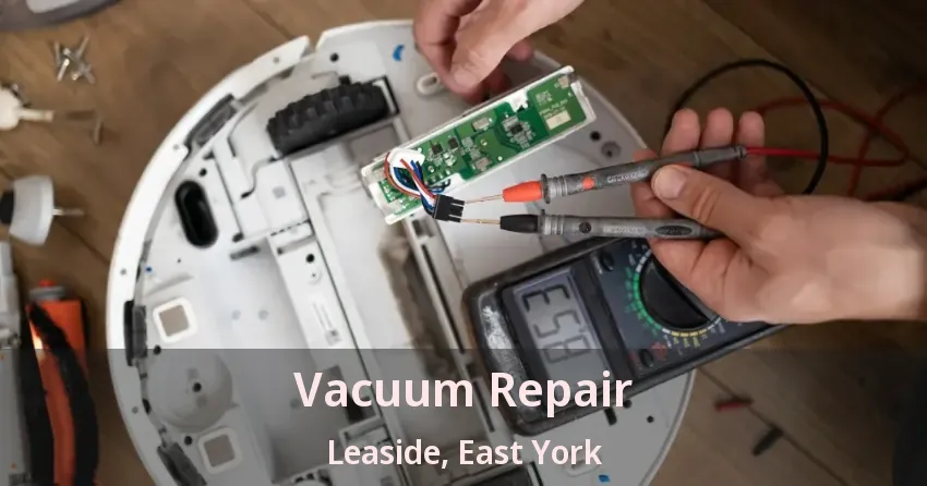 Vacuum Repair Leaside, East York - ON