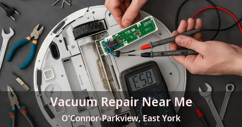 Vacuum Repair Near Me O'Connor-Parkview, East York - ON
