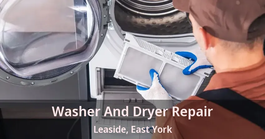 Washer And Dryer Repair Leaside, East York - ON