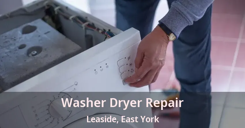 Washer Dryer Repair Leaside, East York - ON