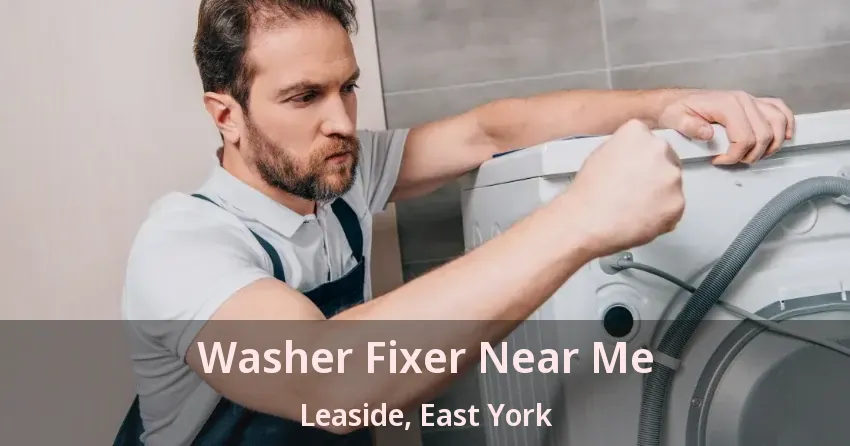 Washer Fixer Near Me Leaside, East York - ON