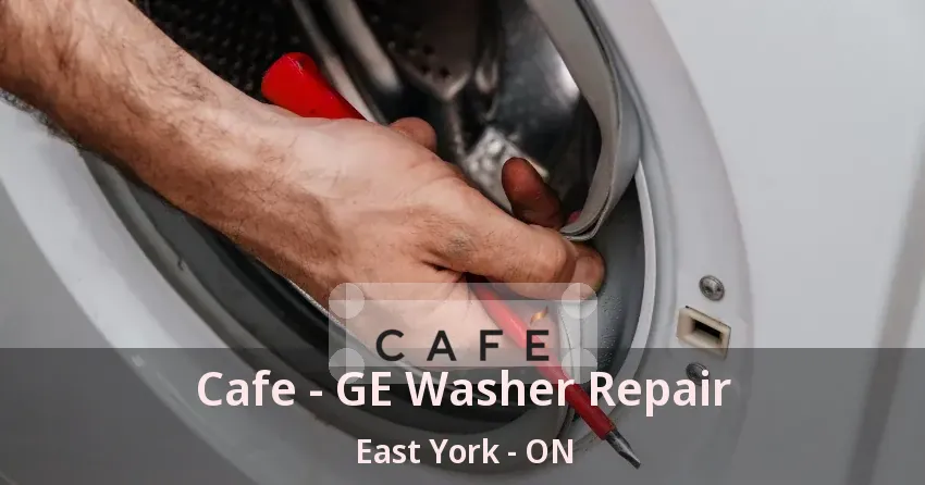 Cafe - GE Washer Repair East York - ON