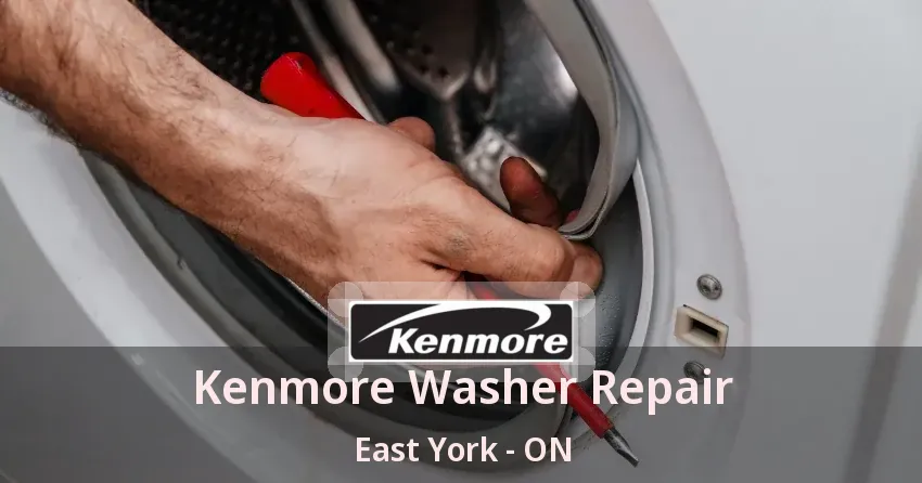 Kenmore Washer Repair East York - ON