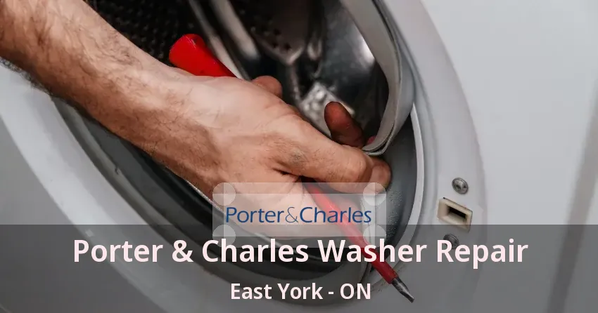Porter & Charles Washer Repair East York - ON