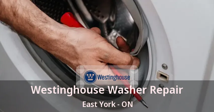Westinghouse Washer Repair East York - ON