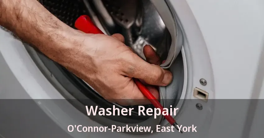 Washer Repair O'Connor-Parkview, East York - ON