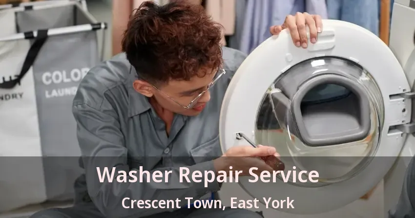 Washer Repair Service Crescent Town, East York - ON