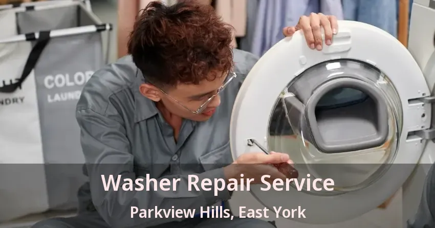 Washer Repair Service Parkview Hills, East York - ON