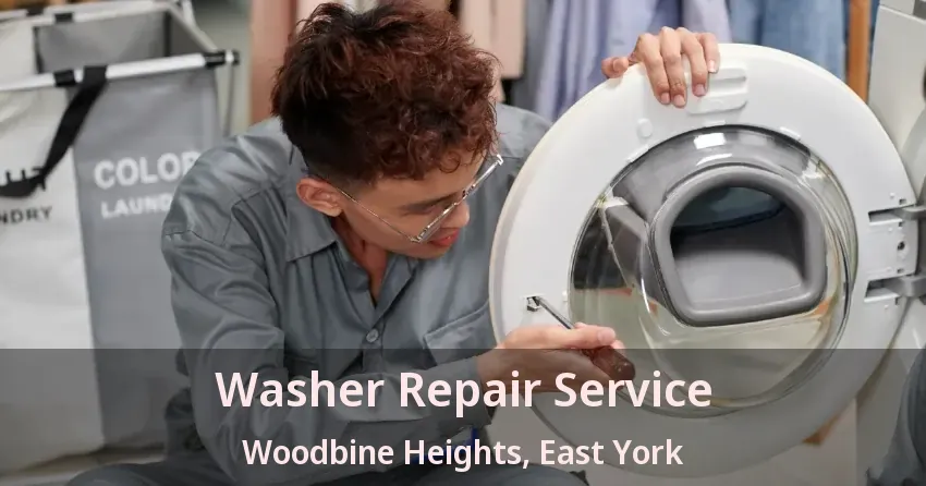 Washer Repair Service Woodbine Heights, East York - ON