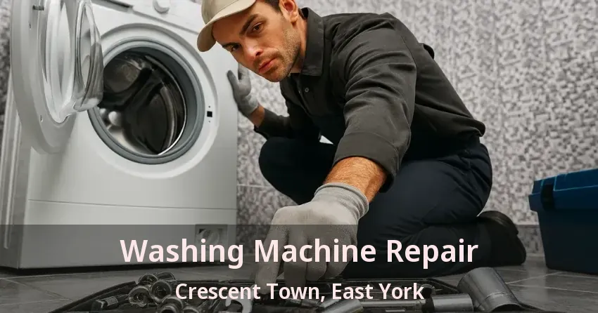 Washing Machine Repair Crescent Town, East York - ON